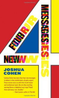 Four New Messages - Joshua Cohen