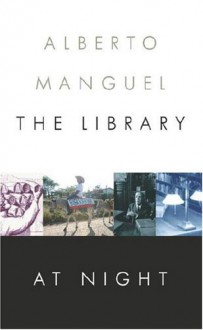 The Library at Night - Alberto Manguel