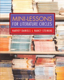 Mini-Lessons for Literature Circles - Harvey Daniels, Nancy Steineke