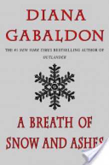 A Breath of Snow and Ashes - Diana Gabaldon