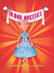 10,000 Dresses - Marcus Ewert, Rex Ray