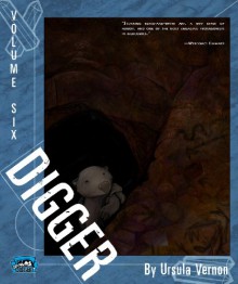 Digger, Volume Six - Ursula Vernon