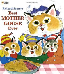 Richard Scarry's Best Mother Goose Ever (Golden Bestsellers Series) - Richard Scarry