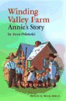 Winding Valley Farm: Annie's Story - Anne Pellowski