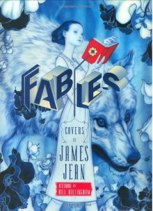 Fables: Covers - James Jean, Bill Willingham