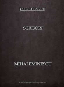 Scrisori - Mihai Eminescu - Mihai Eminescu