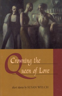 Crowning the Queen of Love - Susan Welch