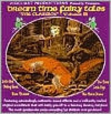 Dream Time Fairy Tales: Little Red Riding Hood/The Three Little Pigs/The Three Bears/Tom Thumb (Dream Time Fairy Tale Classics) - Adam Mayefsky