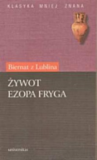 Żywot Ezopa Fryga - Biernat z Lublina