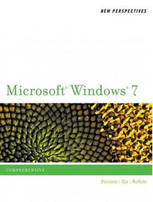 New Perspectives on Microsoft Windows 7: Comprehensive (New Perspectives (Thomson Course Technology)) - June Parsons, Lisa Ruffolo, Patrick Carey, Dan Oja, Joan Carey