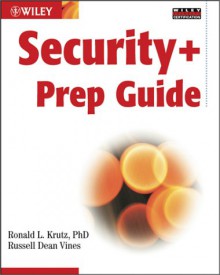 Security+ Prep Guide [With CDROM] - Ronald L. Krutz, Russell Dean Vines