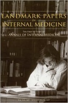 Best Of Annals: Landmark Papers from Annals of Internal Medicine 1927-2007 - Harold C. Sox, Edward J. Huth