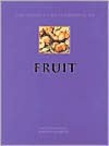 The Cook's Encyclopedia of Fruit - Kate Whiteman