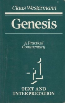 Genesis: A Practical Commentary (Text and Interpretation) - Claus Westermann