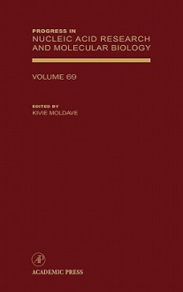 Progress in Nucleic Acid Research and Molecular Biology, Volume 69 - Kivie Moldave