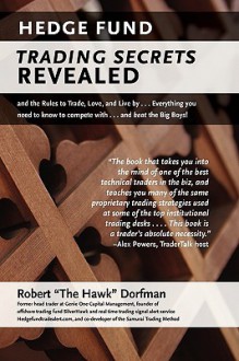 Hedge Fund Trading Secrets Revealed - J. Robert Dorfman