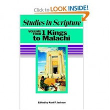 Studies in Scriptures, Vol. 4: 1 Kings to Malachi - Kent P. Jackson