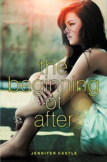 The Beginning of After - Jennifer Castle