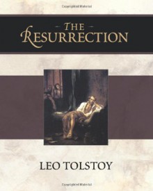 The Resurrection - Leo Tolstoy