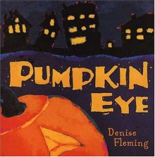 Pumpkin Eye - Denise Fleming