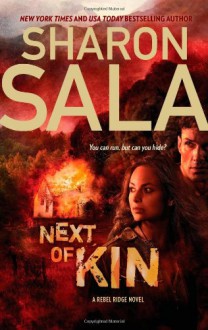 Next of Kin (Rebel Ridge Novels) - Sharon Sala