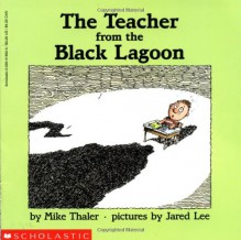 The Teacher From The Black Lagoon - Mike Thaler