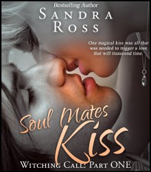 Soul Mates Kiss: Witching Call Part 1 - Sandra Ross