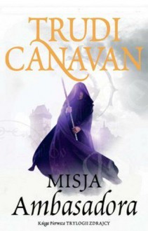 Misja Ambasadora - Trudi Canavan