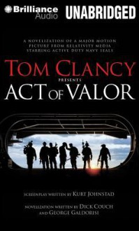 Tom Clancy Presents Act of Valor - Dick Couch, George Galdorisi