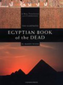 The Illustrated Egyptian Book of the Dead (Mind, Body, Spirit) - Ramses Seleem