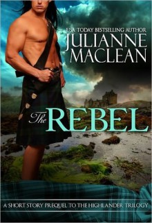 The Rebel - Julianne MacLean