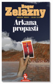 Arkane propasti (Amberske kronike, #6) - Roger Zelazny, Mihaela Velina