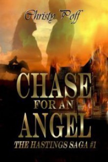 Chase For An Angel [The Hastings Saga Book 1] - Christy Poff