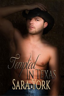 Tempted In Texas - Sara York