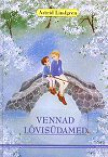 Vennad Lõvisüdamed - Astrid Lindgren