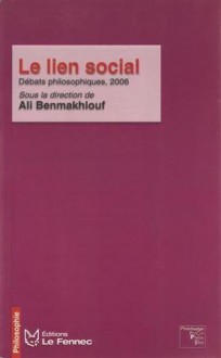 Le Lien Social - الرابطة الإجتماعية , Débats philosophiques - Ali Benmakhlouf, Fouad Safa, Meryem Sebti, Ahmed Alami, Marcel Drach, Catherine Audiart, François Roustang, Sylvie Courtine-Denamy