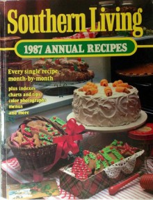 Southern Living 1987 Annual Recipes (Southern Living Annual Recipes) - Southern Living Magazine