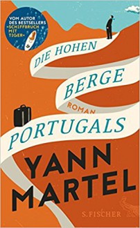 Die Hohen Berge Portugals: Roman - Yann Martel, Manfred Allié