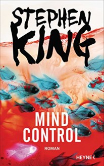 Mind Control: Roman (Bill-Hodges-Serie, Band 3) - Stephen King, Bernhard Kleinschmidt