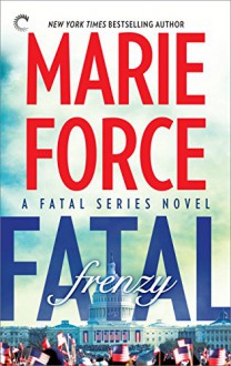 Fatal Frenzy (The Fatal Series Book 9) - Marie Force