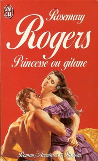 Princesse Ou Gitane - Rosemary Rogers