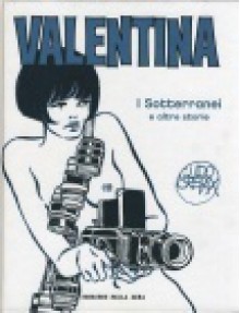 Valentina. I sotterranei e altre storie - Guido Crepax