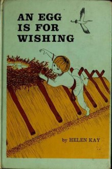 An Egg is for Wishing - Helen Kay