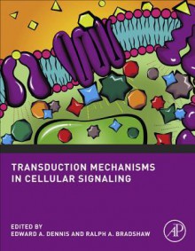 Transduction Mechanisms in Cellular Signaling: Cell Signaling Collection - Edward A. Dennis, Ralph A Bradshaw