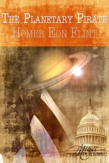 The Planetary Pirate - Homer Eon Flint