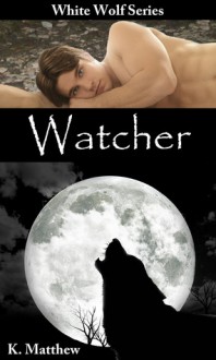 Watcher - K. Matthew