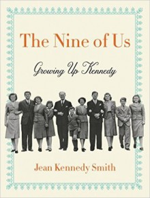 The Nine of Us: Growing Up Kennedy - Jean Kennedy Smith