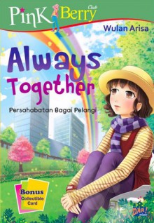 Always Together: Persahabatan Bagai Pelangi - Wulan Arisa, Ahmad Mahdi, Dian Hartati