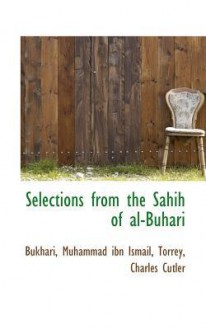 Selections from the Sahih of Al-Buhari - محمد بن إسماعيل البخاري, Charles C. Torrey