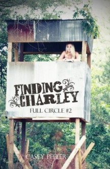 Finding Charley (Full Circle) - Casey Peeler